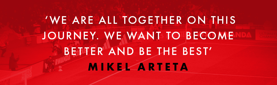 'We are all together on this journey. We want to become better and be the best' Mikel Arteta