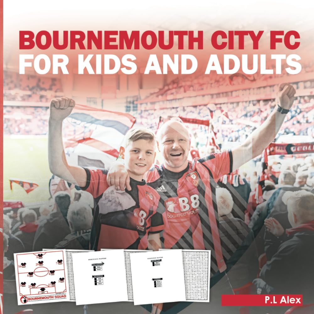 Bournemouth City FC Word Search For Kids And Adults: A Word Search Book For Bournemouth City FC Team Fans, Football Word Search Puzzle Book For Kids ... FC Team Squads, The Last 10 Years Of Squads