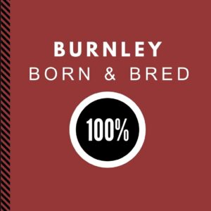 Burnley Born & Bred 100%: Composition Note Book Journal