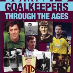 Burnley's Goalkeepers Through the Ages
