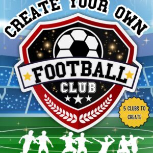 Create Your Own Football Club: Design Your Stadium | Design Your Kit | Create Your Team | AND MORE!: Creative Football Activity Book For Kids | Ages ... | Perfect Gift For Football Mad Kids