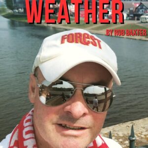 No Fair Weather: A long-distance fan’s journey supporting Nottingham Forest Football Club through its wilderness years