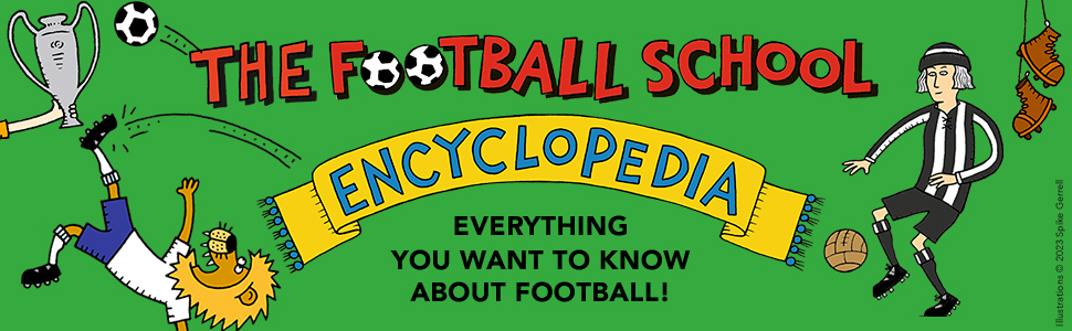 The Football School Encylopedia, everything you want to know about football!