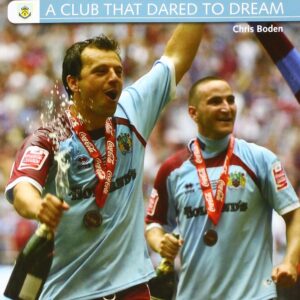 The Clarets: A Club That Dared to Dream