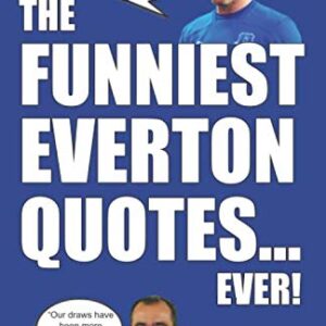 The Funniest Everton Quotes... Ever!