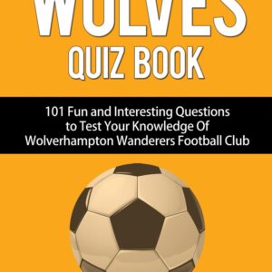 Wolverhampton Wanderers Quiz Book