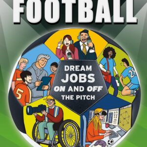 50 Ways Into Football: Dream Jobs On and Off the Pitch