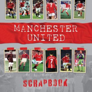 Manchester United Scrapbook ( A Backpass Through History)