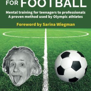 Mindset for Football: Mental training for teenagers to professionals. A proven method used by Olympic athletes.