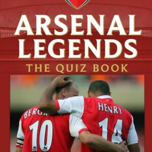 Arsenal Legends: The Quiz Book