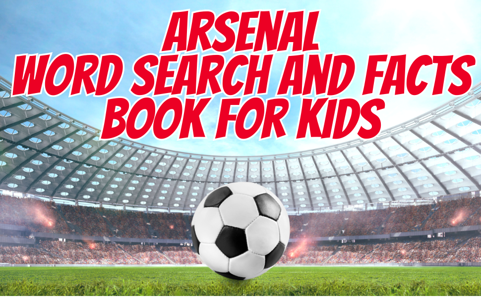 Arsenal Word Search and Facts Book For Kids