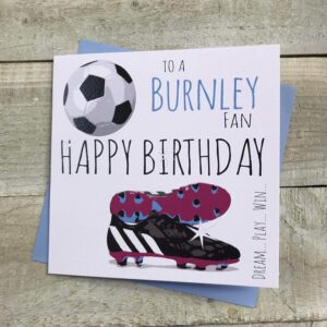 Burnley FC Football Club Birthday Card - by WHITE COTTON CARDS - FFP18