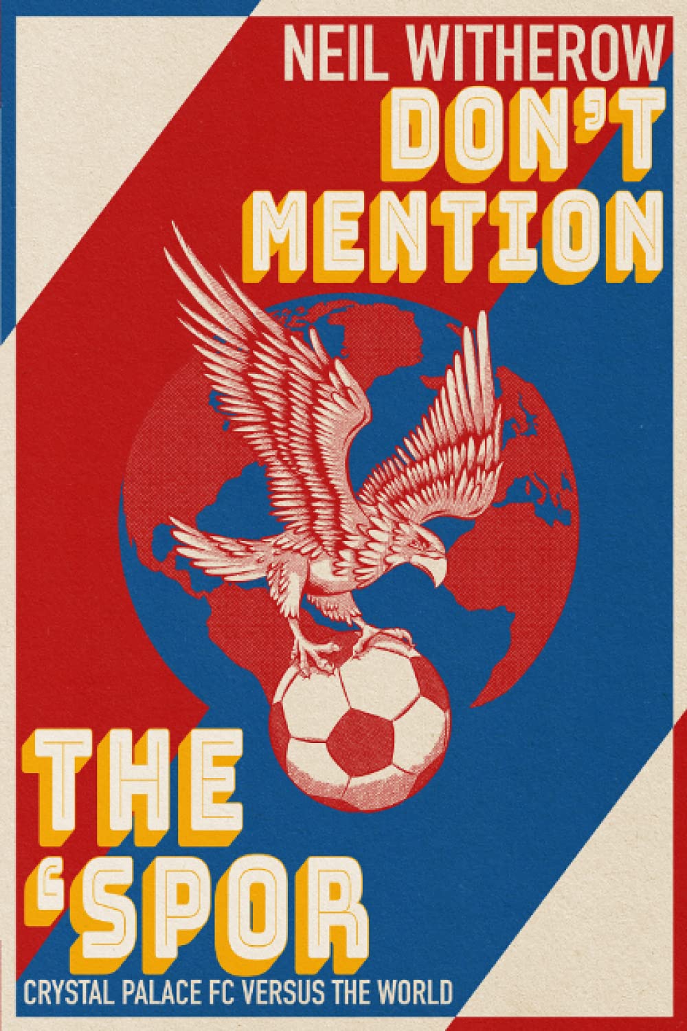 Don't Mention The 'Spor: Crystal Palace FC Versus The World