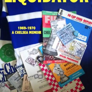 Liquidator 1969-1970 A Chelsea Memoir