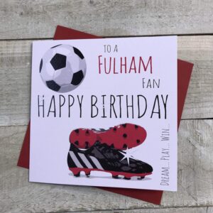WHITE COTTON CARDS Fulham FC Football Club Fan Birthday Card - BOOTS & BALL DESIGN (FFP73)