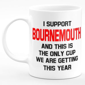 Amelia Gould Apparel I Support Bournemouth and this is the only CUP we are getting this year - Gift for him her 11oz Premium Grade Mug