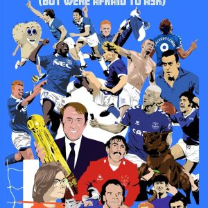 Everything You Wanted to Know About Everton (But Were Afraid to Ask)