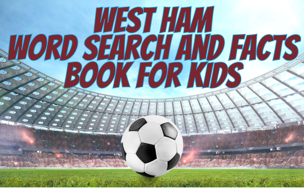 West Ham Word Search and Facts Book For Kids