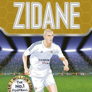 Zidane (Classic Football Heroes) - Collect Them All!: From the Playground to the Pitch