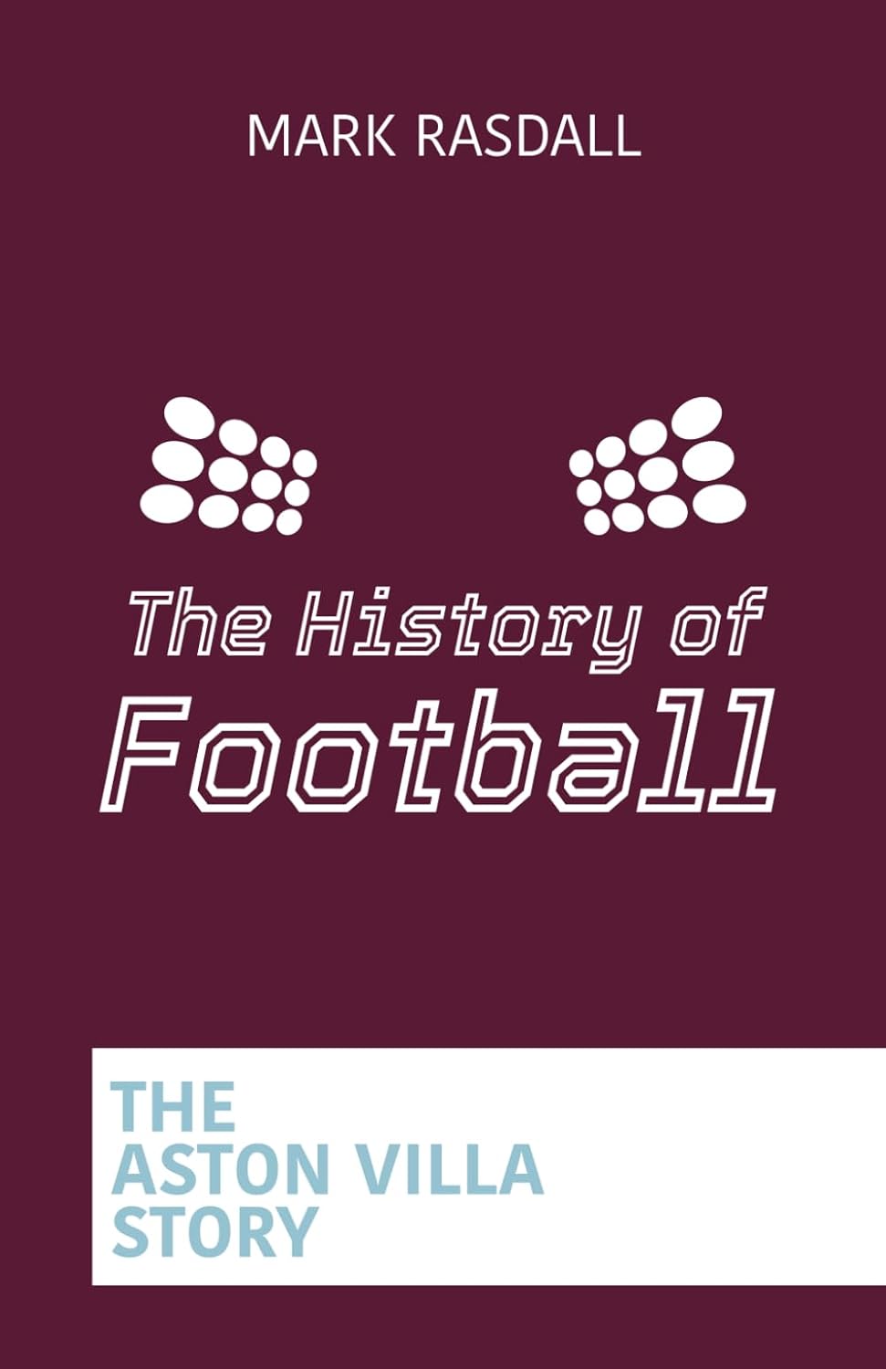 The History of Football: The Aston Villa Story