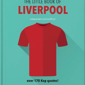 The Little Book of Liverpool: More than 170 Kop quotes