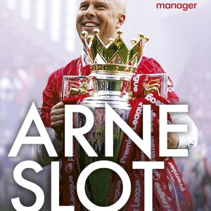 Arne Slot: The definitive first biography of the new Liverpool FC manager