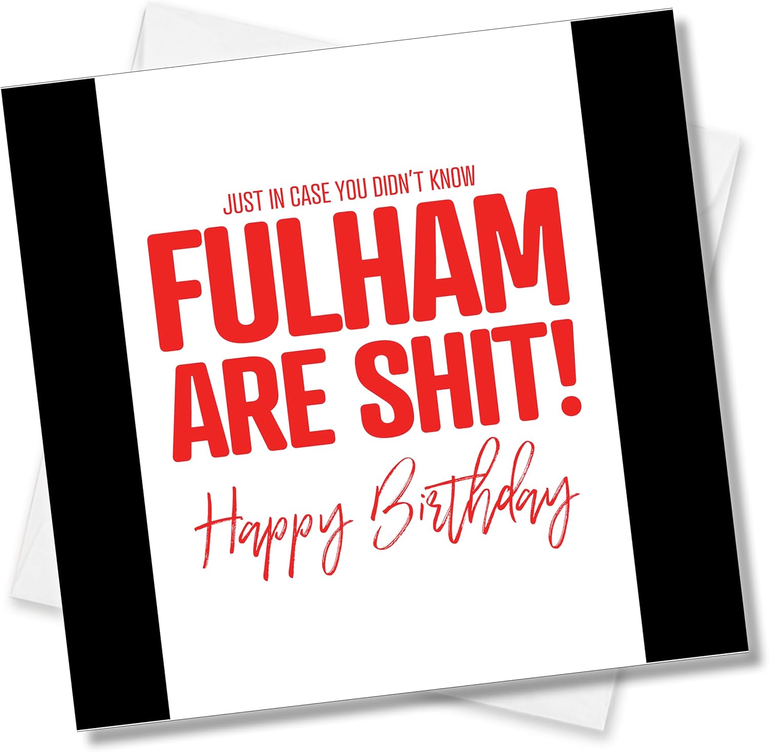 Punkcards - Fulham Birthday Card - Funny Football Birthday Card - Football Greeting Card - From Chelsea or Arsenal Fans