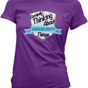 Currently Thinking About Bournemouth Womens T-Shirt (Pick Colour and Size)