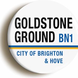 Ozorath Goldstone Ground BN3 Brighton And Hove Road Sign Button Badge
