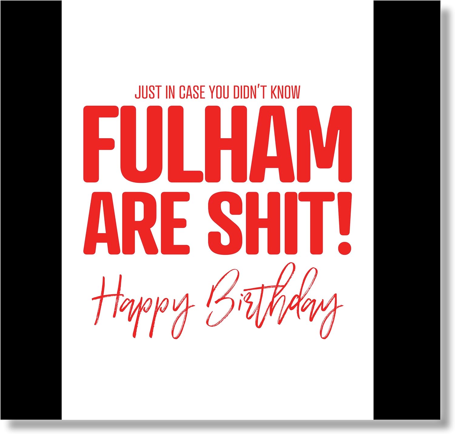Punkcards - Fulham Birthday Card - Funny Football Birthday Card - Football Greeting Card - From Chelsea or Arsenal Fans - Image 2