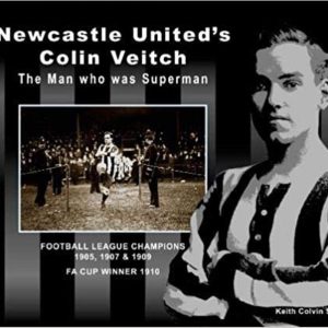 Newcastle United’s Colin Veitch: ﻿The Man who was Superman