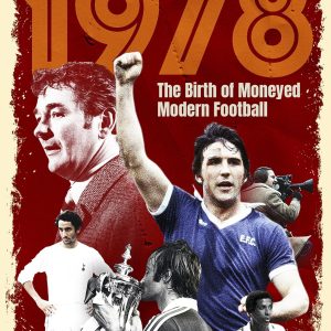 1978: The Birth of Moneyed Modern Football