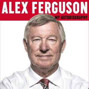 Alex Ferguson:: My Autobiography