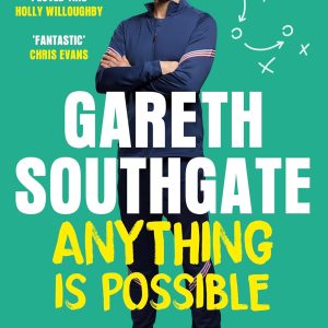 Anything is Possible: Inspirational lessons from one of the greatest England football managers