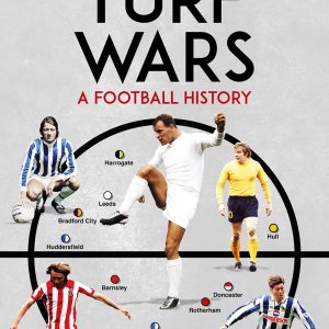 Yorkshire Turf Wars: A Football History