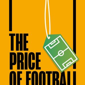 The Price of Football: Understanding Football Club Finance