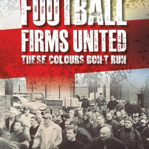 Football Firms United: Book 2: Football Casual Culture, Football Hooligans, The sequel titled Football Firms United: These Colours Don't Run (Book 2). ... of football hooligans, focusing on the