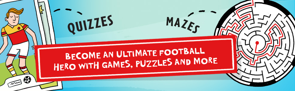 Text reads 'QUIZZES', 'MAZES', 'BECOME AN ULTIMATE FOOTBALL HERO WITH GAMES, PUZZLES AND MORE'. Cartoon-style illustration with football theme and maze pattern.