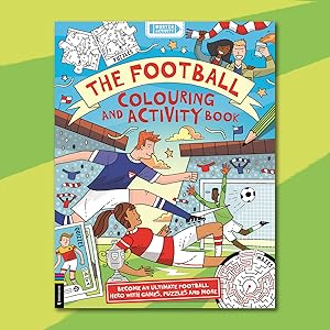 Text reads 'THE FOOTBALL COLOURING AND ACTIVITY BOOK'. Children's activity book cover showing cartoon soccer players, bunting, and uncolored activities against green and blue background.