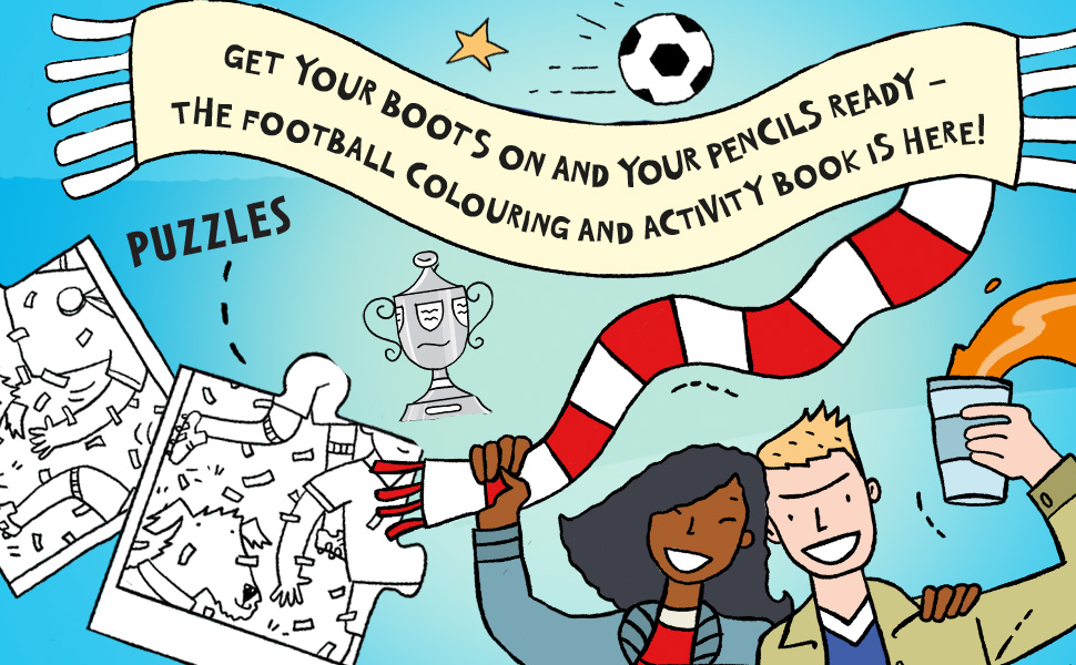 Text reads 'GET YOUR BOOTS ON AND YOUR PENCILS READY!' and 'THE FOOTBALL COLOURING AND ACTIVITY BOOK IS HERE!' Cartoon-style banner with soccer ball, star, and lifebuoy ring illustrations.