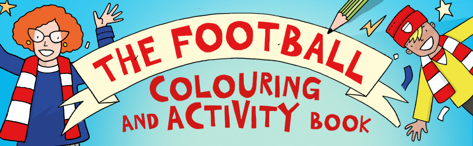 Text reads: 'THE FOOTBALL COLOURING AND ACTIVITY BOOK'. Colorful banner design with cartoon characters and text in red and blue colors.