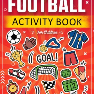 The Epic Football Activity Book for Children: Packed with Mazes, Word Searches, Quizzes & Fun Challenges! | The Perfect Football Gift for Boys