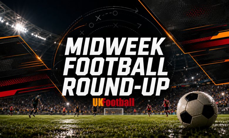 Midweek Football Round-Up