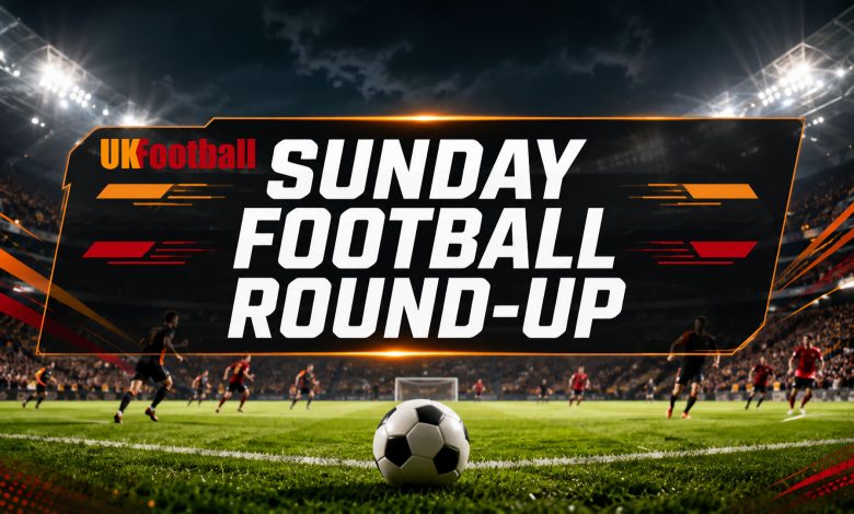Sunday Football Round-Up