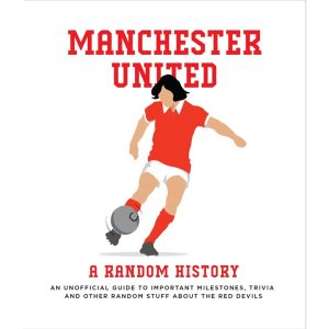 A Random History of Manchester United FC Book