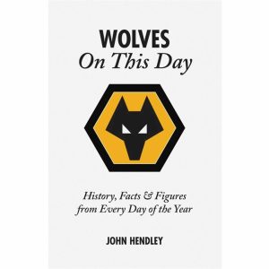 Wolverhampton Wanderers FC On This Day Book